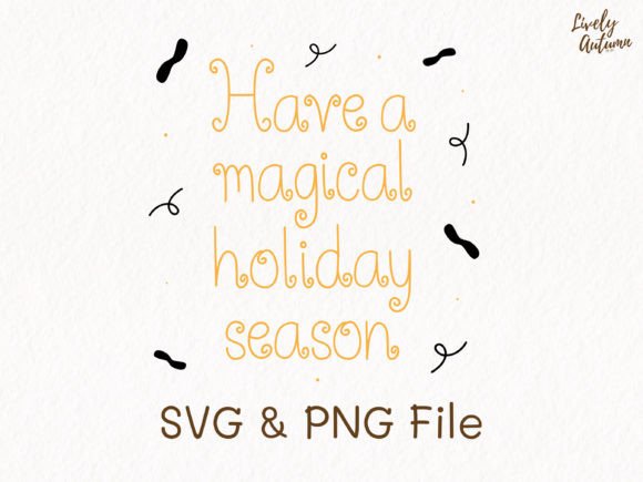 Download Have a Magical Holiday Season Lettering - Holiday season Collection